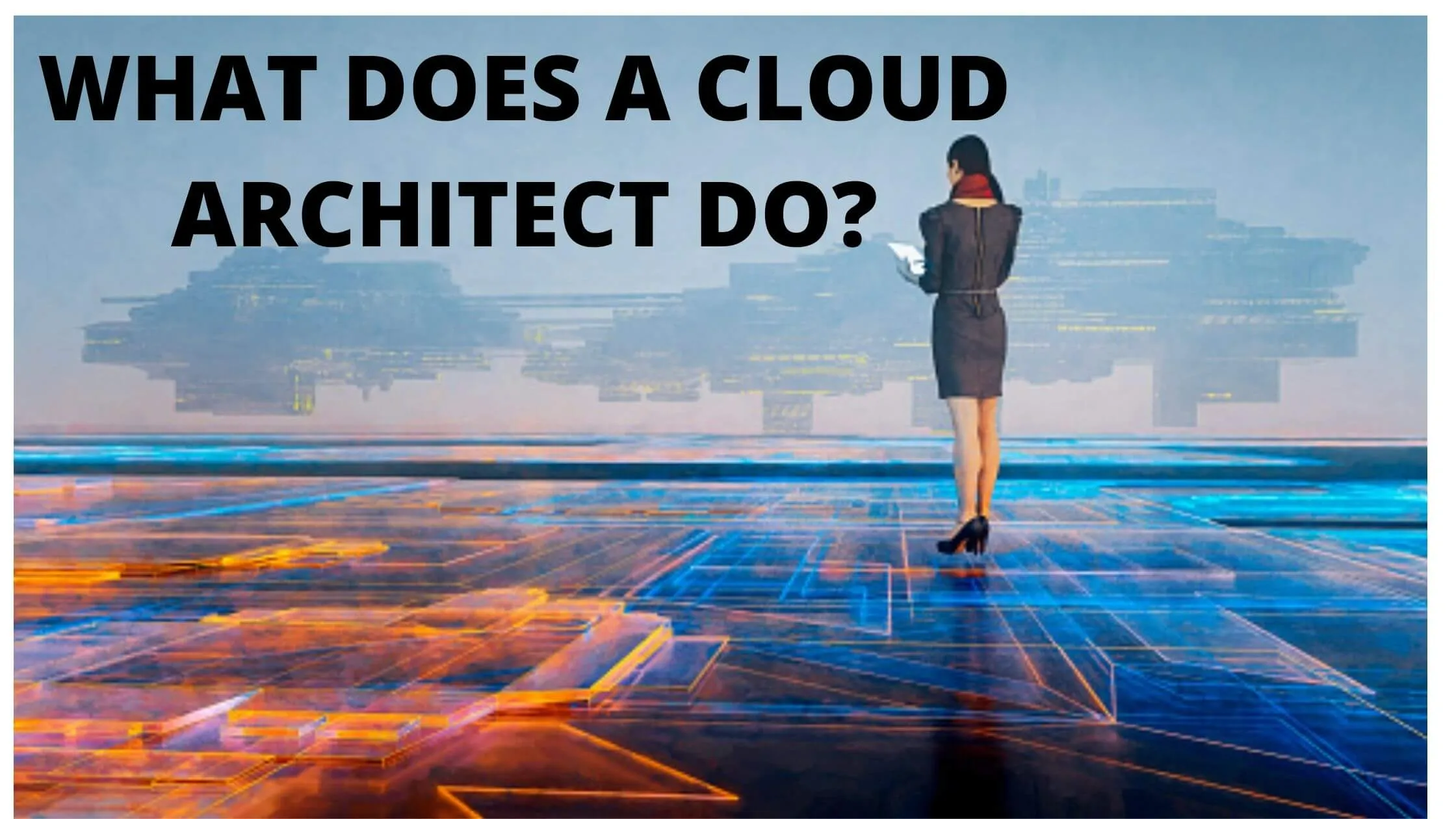 What Does a Cloud Architect Do?