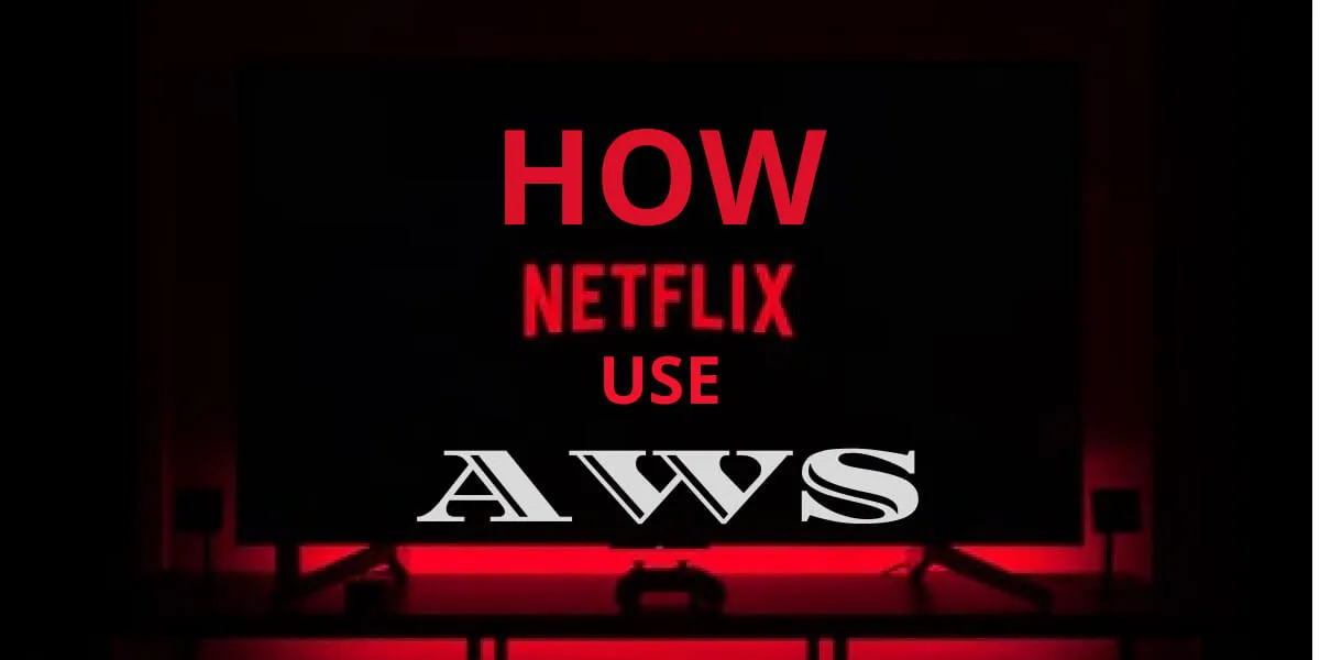 How Netflix Uses Aws