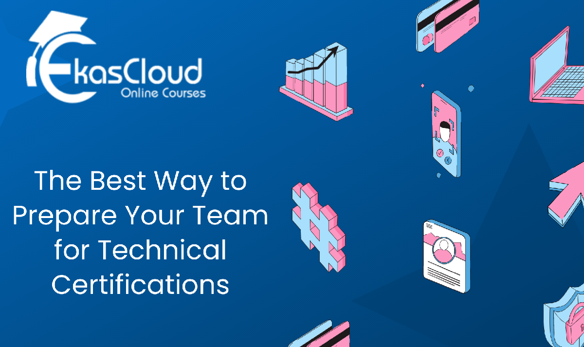 The Best Way to Prepare Your Team for Technical Certifications