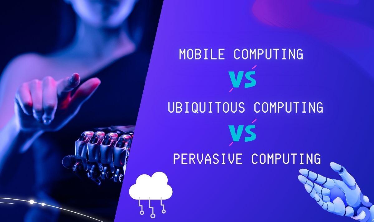 Mobile Computing, Ubiquitous Computing, and Pervasive Computing: What's the Difference?
