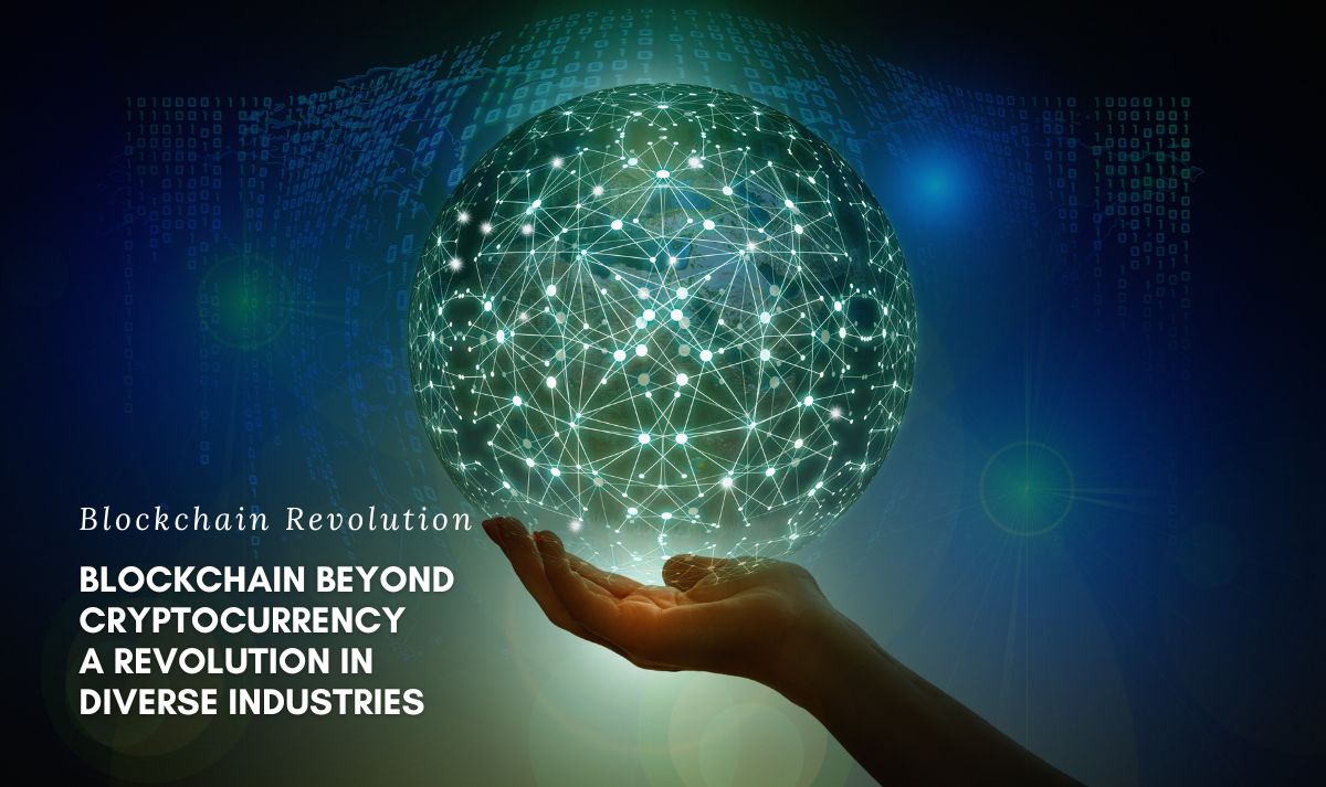 Blockchain Beyond Cryptocurrency: A Revolution in Diverse Industries